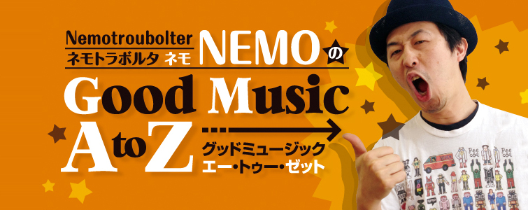 NEMOのGood Music A to Z